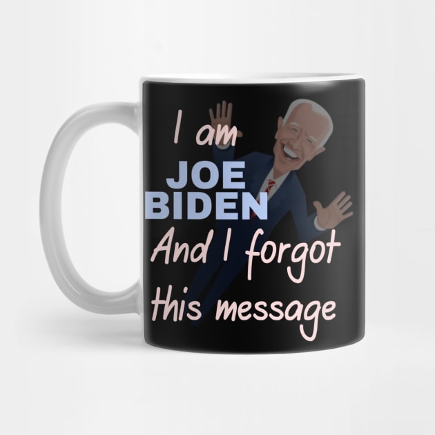 I am joe biden and i forgot this message by à la mode !